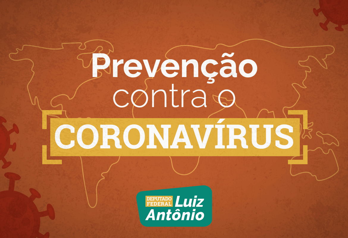 Deputado Luiz Antônio alerta para o Coronavírus
